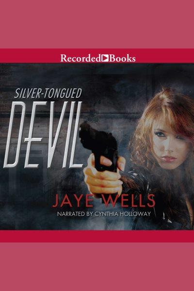 Silver-tongued devil [electronic resource] : Sabina kane series, book 4. Wells Jaye.