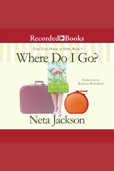 Where do i go? [electronic resource] : Yada yada house of hope series, book 1. Jackson Neta.