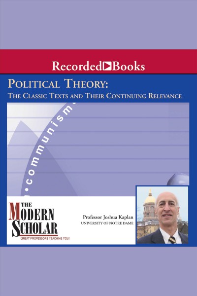 Political theory [electronic resource] : The classic texts and their continuing relevance. Kaplan Joshua.
