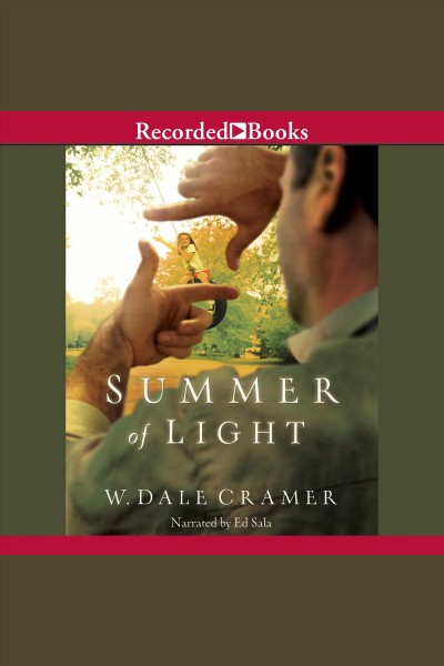 Summer of light [electronic resource]. Cramer W Dale.