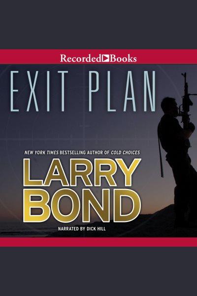 Exit plan [electronic resource] : Jerry mitchell series, book 3. Larry Bond.