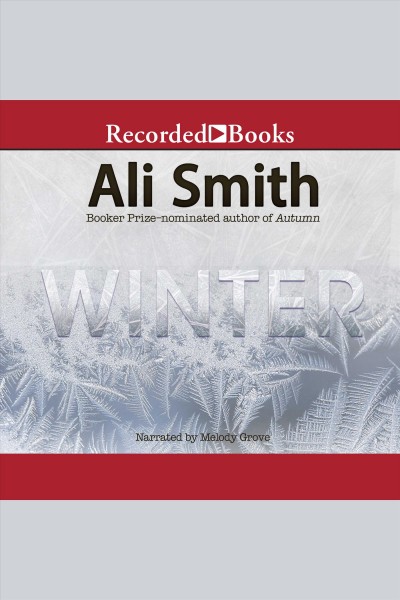 Winter [electronic resource] : Seasonal series, book 2. Ali Smith.