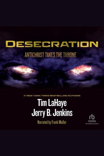 Desecration [electronic resource] : Left behind series, book 9. Jerry B Jenkins.