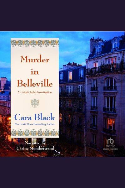 Murder in belleville [electronic resource] : Aimee leduc series, book 2. Cara Black.