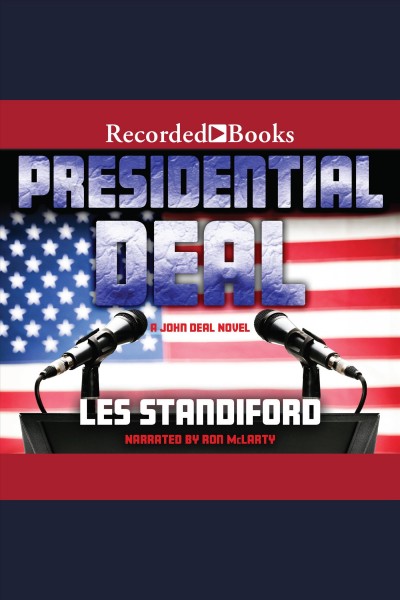 Presidential deal [electronic resource] : John deal series, book 5. Standiford Les.