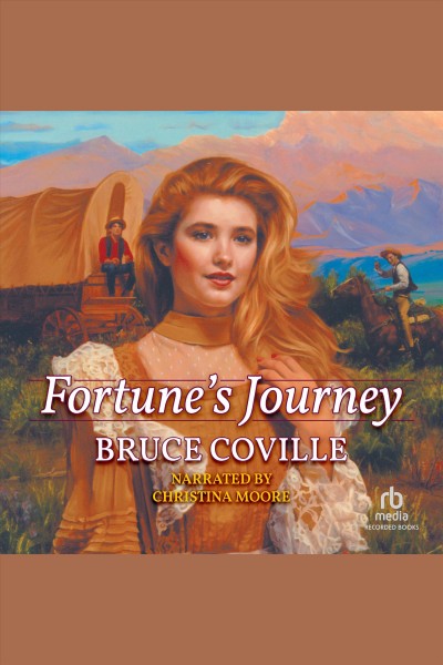 Fortune's journey [electronic resource]. Bruce Coville.