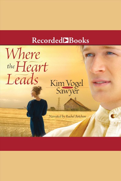 Where the heart leads [electronic resource] : Ollenberger series, book 2. Sawyer Kim Vogel.