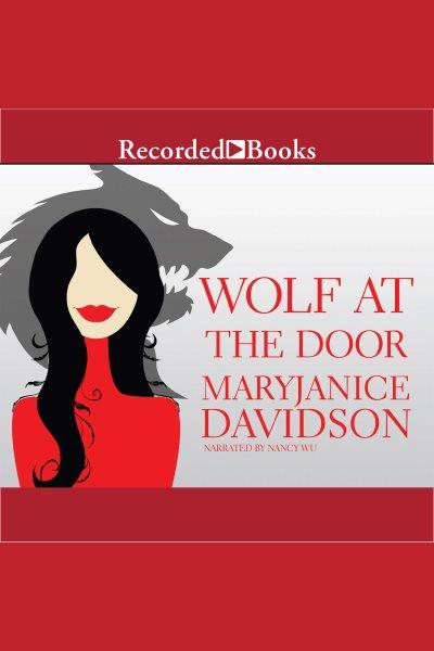 Wolf at the door [electronic resource] : Wyndham werewolf series, book 7. MaryJanice Davidson.