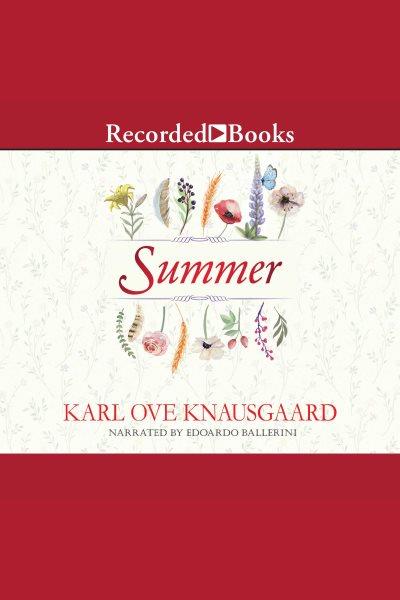 Summer [electronic resource] : Seasons quartet, book 4. Karl Ove Knausgaard.