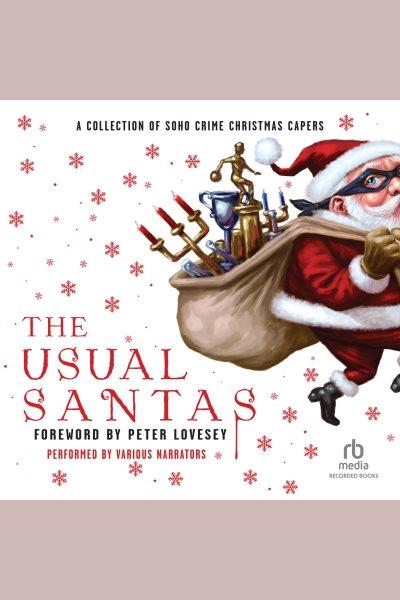 The usual santas [electronic resource] : A collection of soho crime christmas capers. Cara Black.