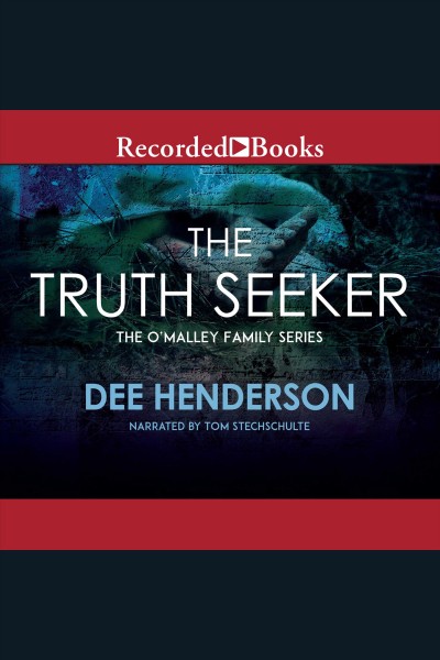 The truth seeker [electronic resource] : O'malley series, book 3. Henderson Dee.