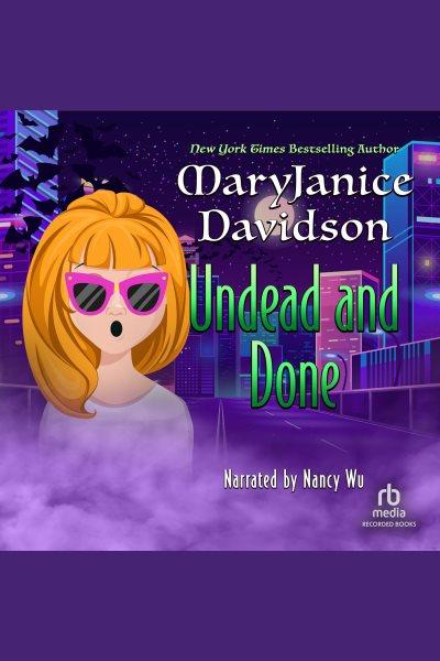 Undead and done [electronic resource] : Undead series, book 15. MaryJanice Davidson.