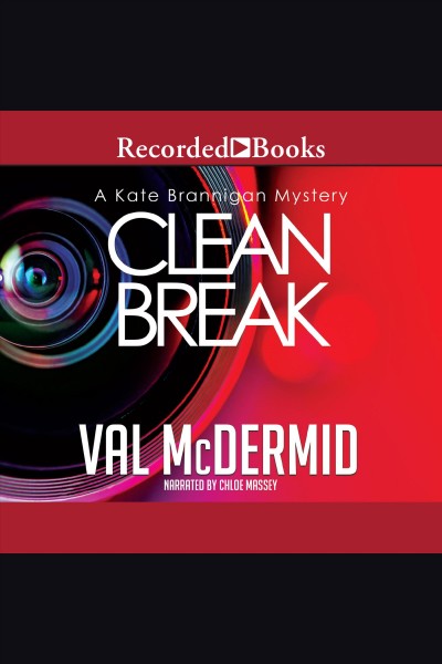 Clean break [electronic resource] : Kate brannigan series, book 4. Val McDermid.