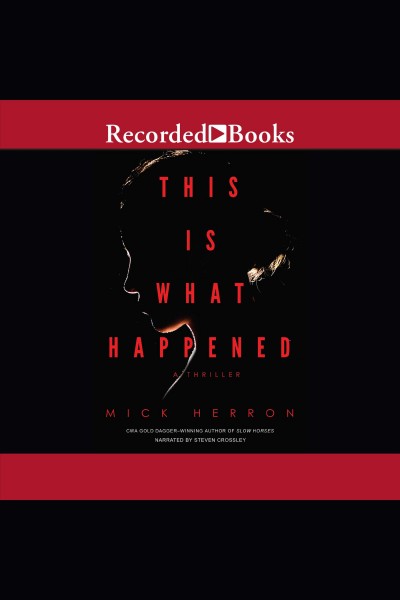 This is what happened [electronic resource]. Mick Herron.