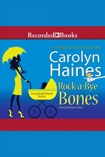 Rock-a-bye bones [electronic resource] : Sarah booth delaney series, book 16. Haines Carolyn.