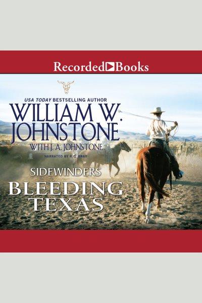 Bleeding texas [electronic resource] : Sidewinders series, book 8. J.A Johnstone.