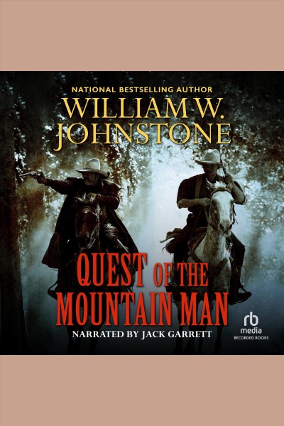 Quest of the mountain man [electronic resource] : Mountain man series, book 29. William W Johnstone.