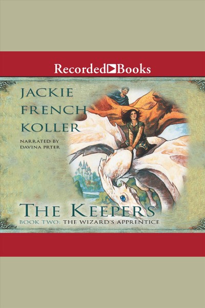 The wizard's apprentice [electronic resource] : Keepers series, book 2. Koller Jackie French.