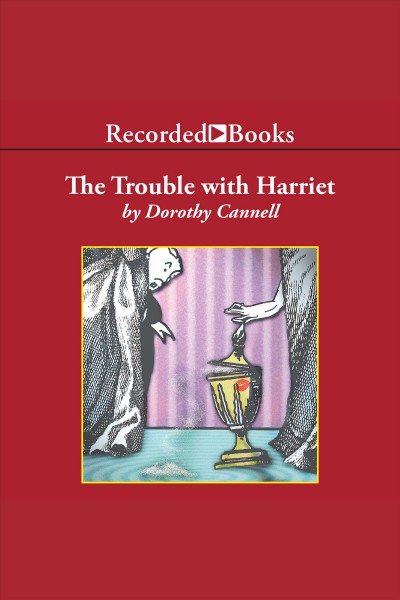 The trouble with harriet [electronic resource] : Ellie haskell series, book 8. Cannell Dorothy.