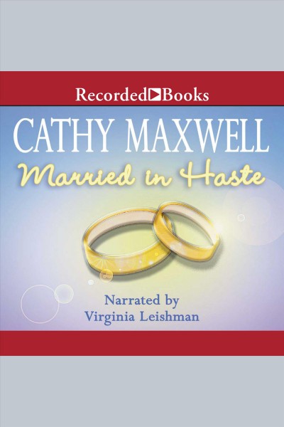 Married in haste [electronic resource] : Marriage series, book 1. Maxwell Cathy.