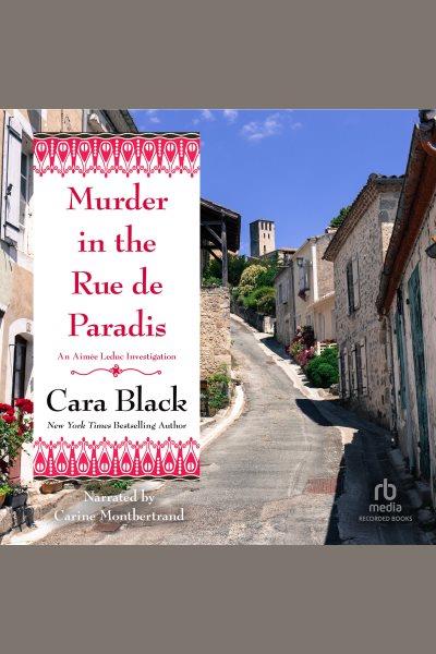Murder in the rue de paradis [electronic resource] : Aimee leduc series, book 8. Cara Black.