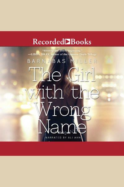 The girl with the wrong name [electronic resource]. Miller Barnabas.