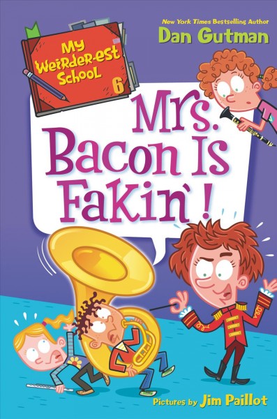 Mrs. Bacon is fakin'! / Dan Gutman.