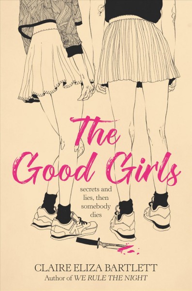 The good girls [electronic resource] / Claire Eliza Bartlett.