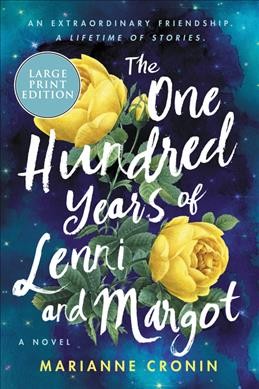 The one hundred years of Lenni and Margot : a novel / Marianne Cronin.