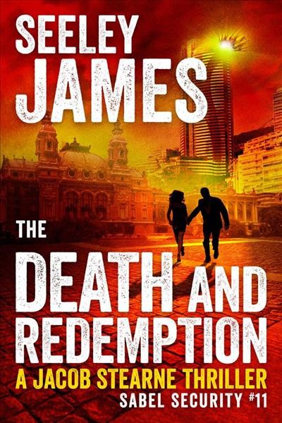 The death and redemption : a Jacob Stearne thriller / Seeley James.