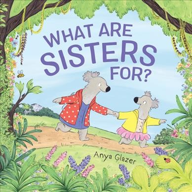 What are sisters for? / Anya Glazer.