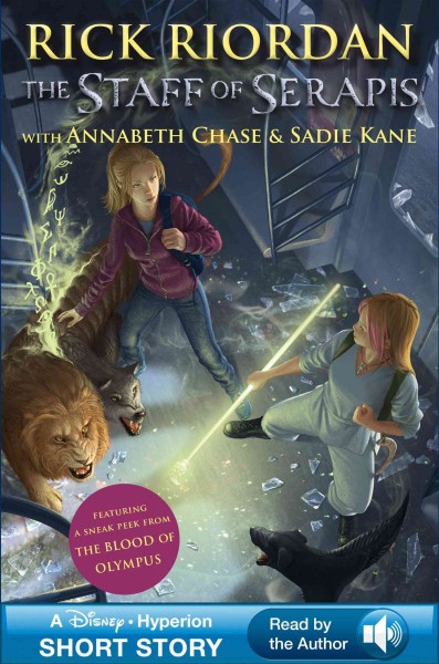 The staff of Serapis [electronic resource - eBook] : an Annabeth Chase/Sadie Kane adventure / Rick Riordan.