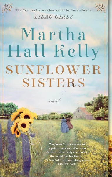 Sunflower sisters / Martha Hall Kelly.