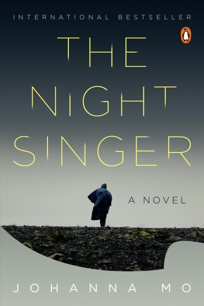 The night singer : a novel / Johanna Mo ; translation by Alice Menzies.