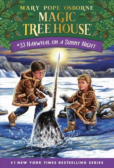 Magic Tree House.  #33  Narwhal on a sunny night / by Mary Pope Osborne ; illustrated by AG Ford.