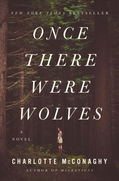 Once there were wolves / Charlotte McConaghy.