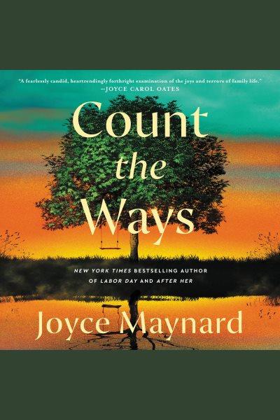 Count the ways [electronic resource] / Joyce Maynard.