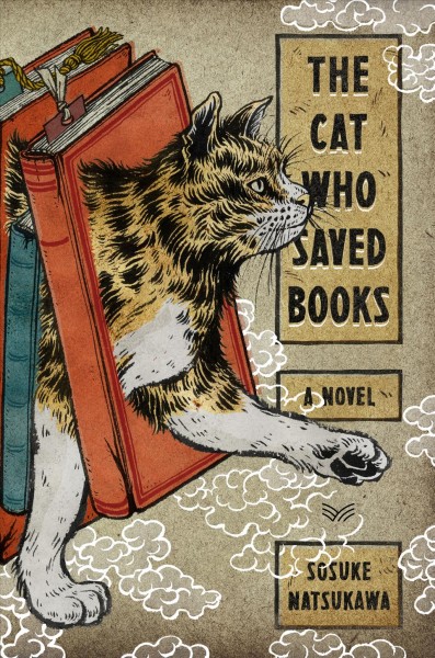 The Cat Who Saved Books [electronic resource] / Sosuke Natsukawa.