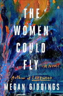The women could fly : a novel / Megan Giddings.