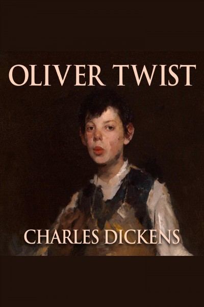 Oliver Twist [electronic resource] / Charles Dickens.
