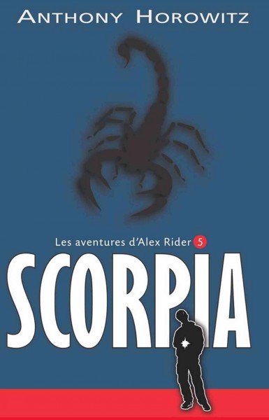 Scorpia / Anthony Horowitz ; traduit de l'anglais par Annik Le Goyat.