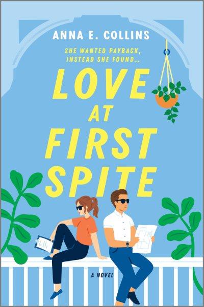 Love at first spite : a novel / Anna E. Collins.