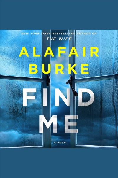 Find Me : a novel / Alafair Burke.