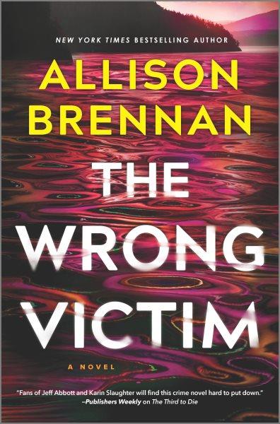 The Wrong Victim--A Novel [electronic resource] / Allison Brennan.