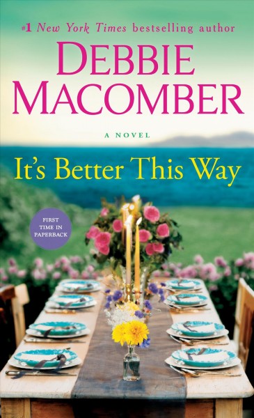 It's better this way : a novel / Debbie Macomber.