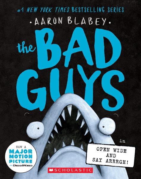 The bad guys in open wide and say arrrgh! / Aaron Blabey.