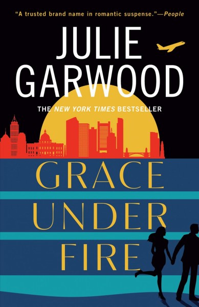 Grace under fire / Julie Garwood.