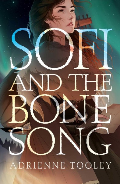 Sofi and the bone song / Adrienne Tooley.