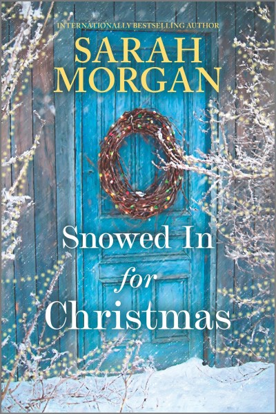 Snowed in for Christmas / Sarah Morgan.