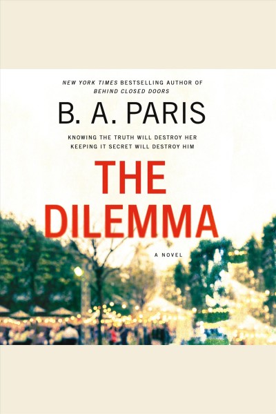 The dilemma / B. A. Paris.